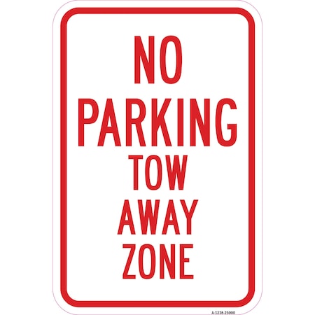 Signmission No Parking Tow Away Zone, Heavy-Gauge Aluminum, 12" x 18", A-1218-25000 A-1218-25000